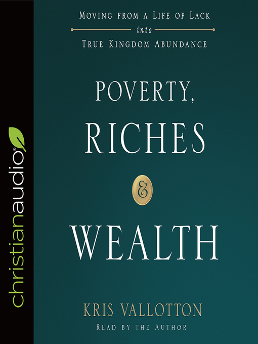 Title details for Poverty, Riches, and Wealth by Kris Vallotton - Available